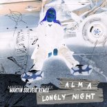 Alma - Lonely Night  (Martin Solveig Remix)
