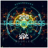 200 - The Darkness (Low Depth Bootleg)