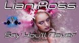 Lian Ross - Say You\'ll Never (Reboot Remix)