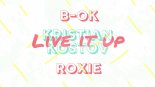 B-OK - Live It Up ft. Roxie, Kristian Kostov