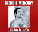Freddy Mercury -  I Was Born To Love You (Extended Mix)