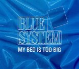 Blue System - My bed is too big