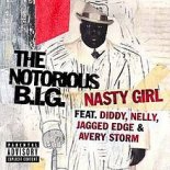 Notorious Big - Nasty girl feat Diddy Nelly Jagged Edge and Avery Storm