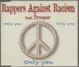 Rappers Against Racism - Only you