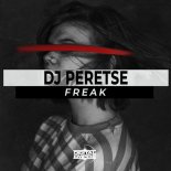 DJ Peretse - Freak (Original Mix)