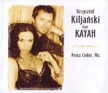 Krzysztof Kiljański feat. Kayah - Prócz Ciebie, nic