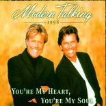 Modern Talking - You're My Heart, You're My Soul (feat. Eric Singleton) (Modern Talking Mix '98)