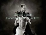 Leonard Cohen - Dance me to the end of love