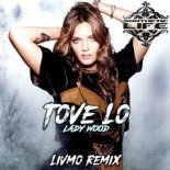 Tove Lo - Lady Wood (Livmo Remix)