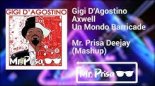 Axwell Vs Gigi D'Agostino - Un mondo Barricade (Mr. Prisa DJ Mashup)