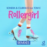 Sonera & Clubface feat. Tom E - Rollergirl (DJ R.Gee vs. Raindropz! Remix)