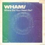 Wham! - Where Did Your Heart Go