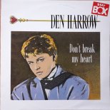 Den Harrow - Don\'t Break My Heart