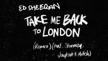 Ed Sheeran - Take Me Back To London (Sir Spyro Remix)