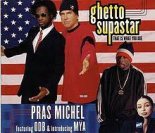 Pras Feat Ol\' Dirty Bastard & Mya - Ghetto Supastar (Just Rob Remix)