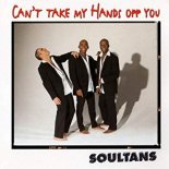 Soultans - Can'T Take My Hands Of You