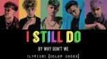 Why Don't We - I Still Do (Theemotion Remix)