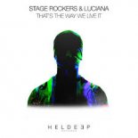 Stage Rockers & Luciana - That's The Way We Live It