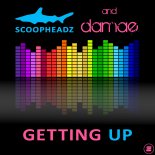 Scoopheadz & Damae – Getting Up (Extended Mix)