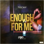 TeCay - Enough for Me (Dan Kers Remix)