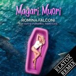 Romina Falconi Ft. Taffo Funeral Service - Magari Muori (ELATOX Remix)