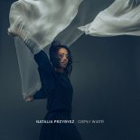 Natalia Przybysz - Ciepły Wiatr