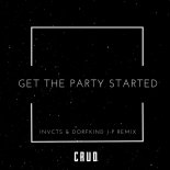 P!nk - Get The Party Started (INVCTS & Dorfkind J-P Remix)