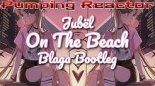 Jubël - On The Beach (Blaga Bootleg)