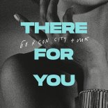 Gorgon City & MK - There for You