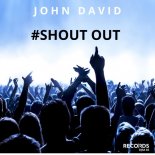 JOHN DAVID - SHOUT OUT