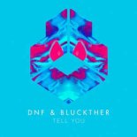 DNF & Bluckther - Tell You