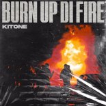 Kitone - Burn Up Di Fire