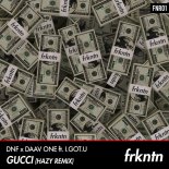 DNF x Daav One ft. I.GOT.U - Gucci (HAZY Extended Remix)