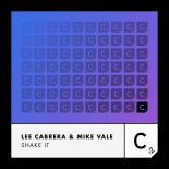 Mike Vale, Lee Cabrera - Shake It (Original Mix)