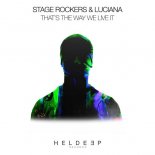 Stage Rockers & Luciana - That\'s The Way We Live It (Extended Mix)