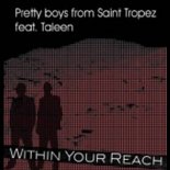 Pretty Boys From Saint Tropez ft. Taleen - Within Your Reach (B-Project Remix)