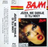 Bajm - Józek, Nie Daruje Ci Tej Nocy