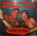 Charly Lownoise Vs Mental Theo - Wonderfull Days (Rotterdam Mix)