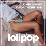 JUSTIN BERGER - IS FOR THE RHYTHM (Original Mix)