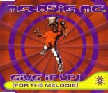 Melodie MC - Give It Up! (For The Melodie) (Remix By Denniz Pop)