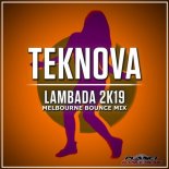 Teknova - Lambada 2K19 (Melbourne Bounce Mix)