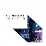 Kid Massive - Called House (Original Mix)