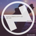 Scotty Boy, Block & Crown - One Love (Club Mix)