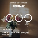 LEO & STARR - We Can Come Back (Original Mix)