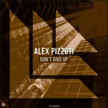 ALEX PIZZUTI & REVEALED - DON'T GIVE UP (Extended Mix)