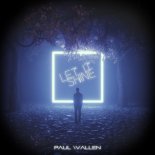 Paul Wallen - Let It Shine