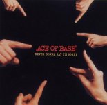 Ace Of Bace - Never Gonna Say I'm Sorry