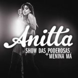 Anitta - Show Das Poderosas