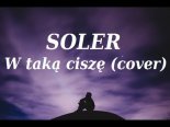 Soler - W taką ciszę 2019 (Cover)