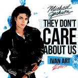 Michael Jackson - They Don’t Care About Us (Ivan Art Remix)